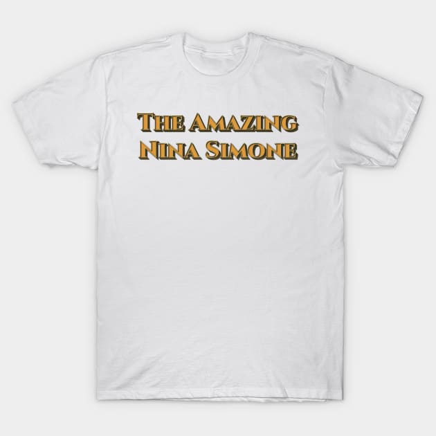 The Amazing Nina Simone (Nina Simone) T-Shirt by BY TRENDING SYAIF